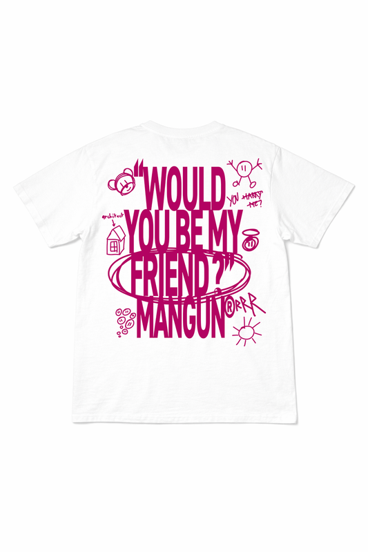 T-shirt "would you be my friend" pink "Précommande"